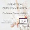 Formation personnalisation objets et textiles